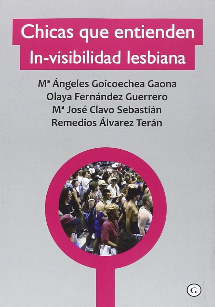 Chicas Que Entienden: In-visibilidad lesbiana (COLECCION G)