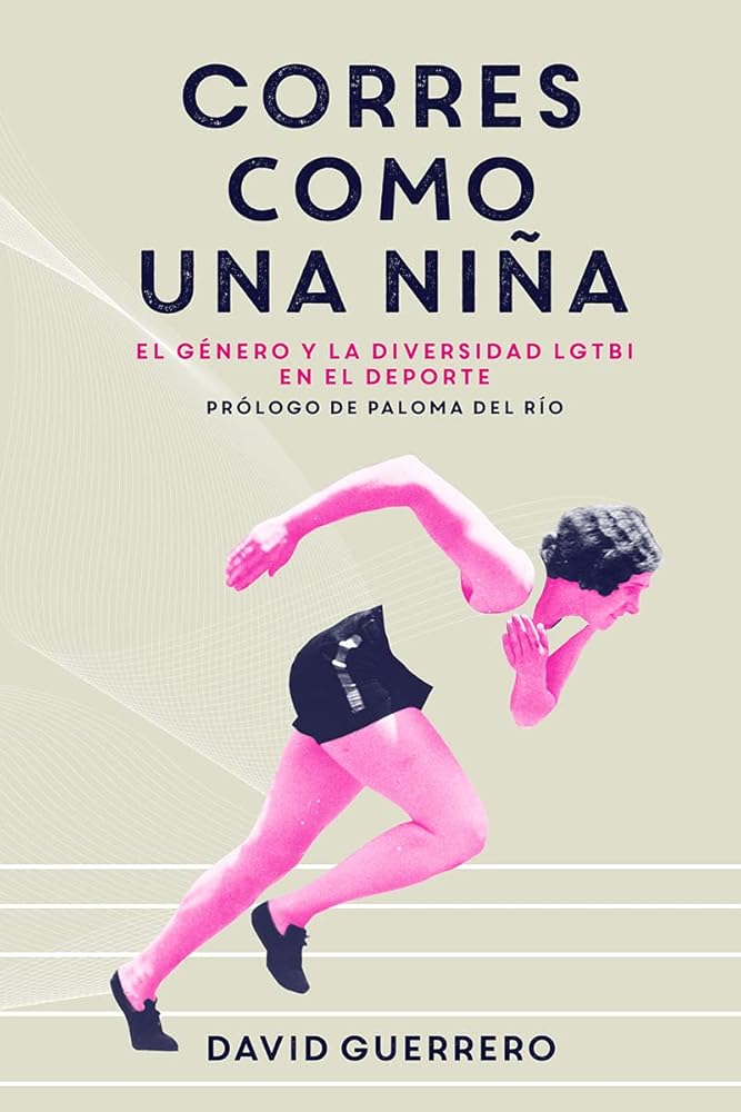 Corres como una niña: El género y la diversidad LGTBI en el deporte